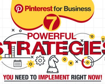 Pinterest For Business: 7 Powerful Strategies You Need To Implement Right Now!