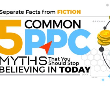 Separate Facts from Fiction: 5 Common PPC Myths That You Should Stop Believing In Today